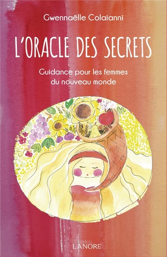 [9782382730317] L'oracle des secrets : guidance pour les femmes du nouveau monde