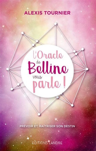 [9782851578532] L'oracle de Belline vous parle ; prévoir et maîtriser son destin