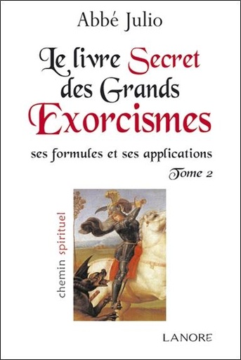 [9782851576439] Le livre secret des grands exorcismes Tome 2 ; ses formules et ses applications