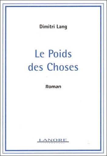 [9782851572028] Le poids des choses - roman