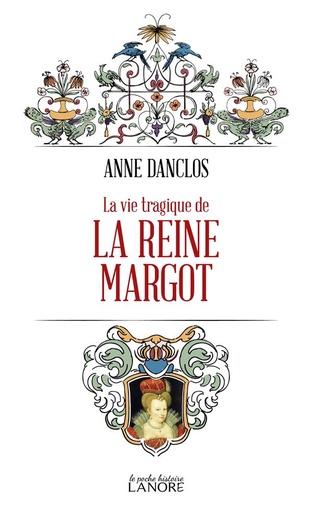 Couverture du livre La vie tragique de la reine Margot de Anne Danclos