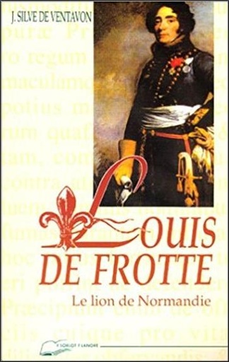 [9782851571045] Louis de frotte - le lion de normandie