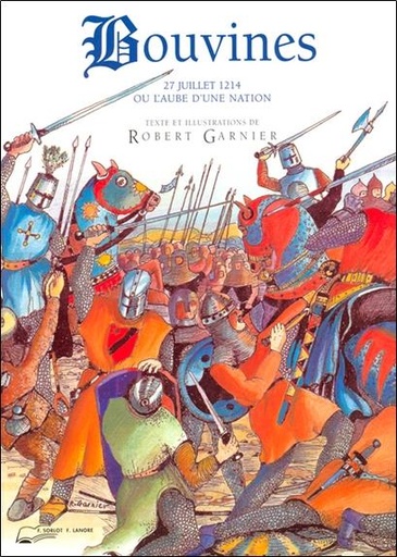 [9782851571588] Bouvines - 27 juillet 1214 ou l'aube d'une nation