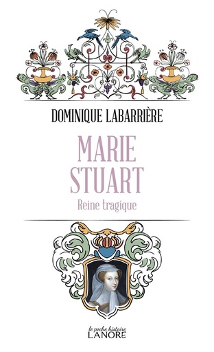 [9782382730690] Marie Stuart : reine tragique