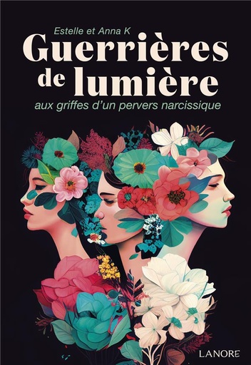 Couverture du livre Guerrières de lumière : Aux griffes d'un pervers narcissique de Estelle
