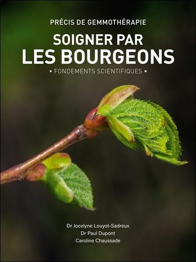 Couverture du livre Soigner par les bourgeons : Fondements scientifiques de Paul Dupont