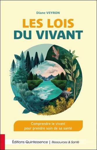 [9782358052849] Les lois du vivant : Comprendre le vivant pour prendre soin de sa santé