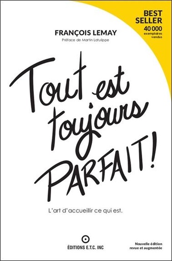 [9782920932920] Tout est toujours parfait ! : L'art d'accueillir ce qui est