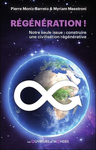 [9782487001008] Régénération ! notre seule issue : construire une civilisation régénérative