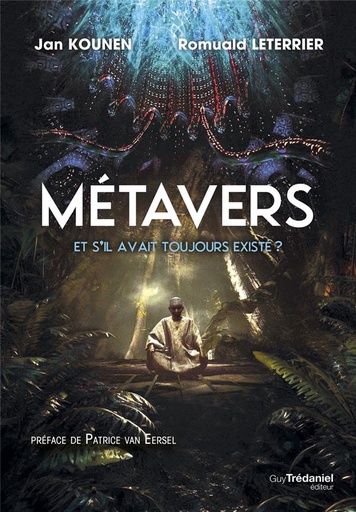 [9782813230386] Métavers : Et s'il avait toujours existé ?                     (Préface Patrice Van Eersel)