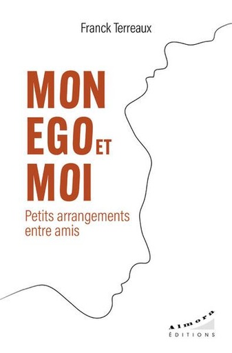 [9782351185957] Mon ego et moi : petits arrangements entre amis