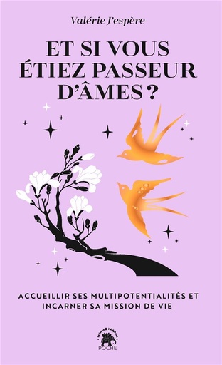 [9782019467357] Et si vous étiez passeur d'âmes ? accueillir ses multipotentialités et incarner sa mission de vie