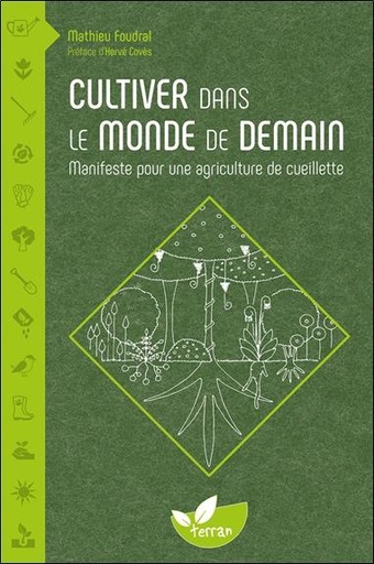 [9782359811834] Cultiver dans le monde de demain : Manifeste pour une agriculture de cueillette