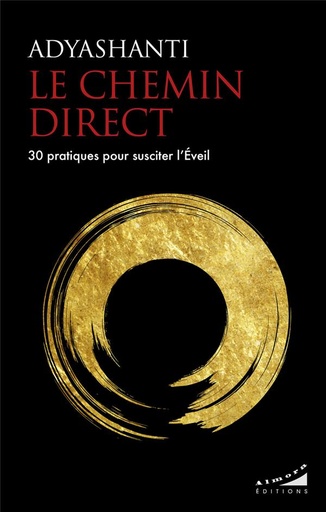 Couverture du livre Le chemin direct : 30 pratiques pour susciter l'éveil de Adyashanti