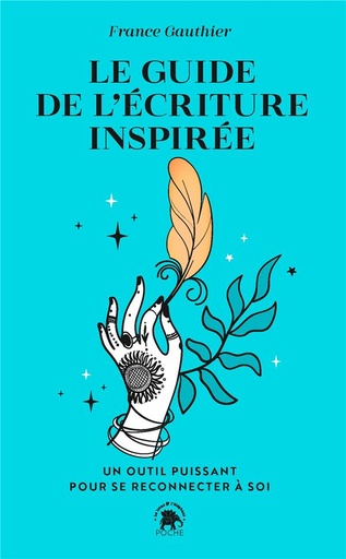 [9782017233688] Le guide de l'écriture inspirée : un outil puissant pour reconnecter à soi