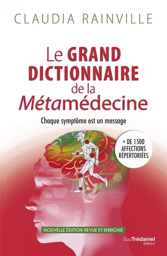 [9782813228710] Le grand dictionnaire de la métamédecine : Chaque symptôme est un message