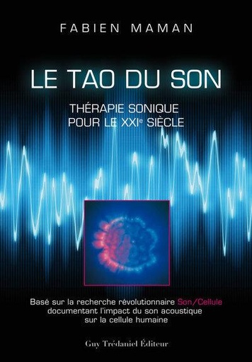 [9782813228468] Le tao du son : thérapie sonique pour le XXIe siècle