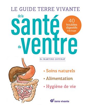 [9782360985104] Le guide Terre vivante de la santé du ventre : 40 troubles digestifs à la loupe