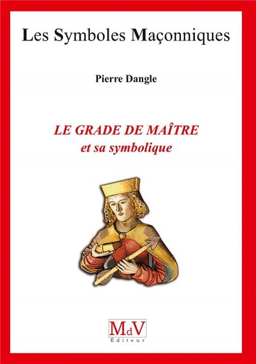 [9782355993480] Les symboles maçonniques Tome 93 : le grade de maître et sa symbolique