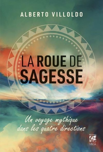 [9782381351445] La roue de sagesse : voyage mythique dans les quatre directions