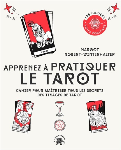 [9782019467425] [épuisé] Apprenez à pratiquer le tarot : Cahier pour maîtriser tous les secrets des tirages de tarot