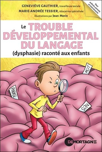 [9782897925345] Le trouble développemental du langage (dysphasie) raconté aux enfants