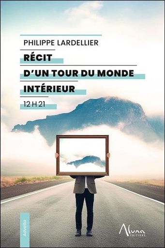[9782919513635] Récit d'un tour du monde intérieur : 12 h 21