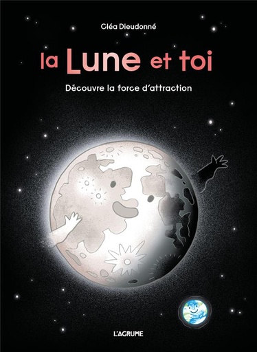 Couverture du livre La lune et toi : D√©couvre la force d'attraction de Cléa Dieudonné
