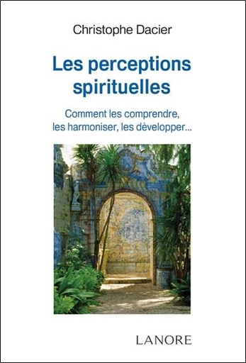 Couverture du livre Les perceptions spirituelles de Christophe Dacier