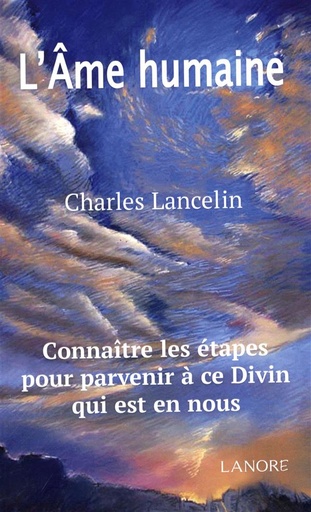 [9782851577948] L'âme humaine ; connaître les étapes pour parvenir à ce Divin qui est en Nous