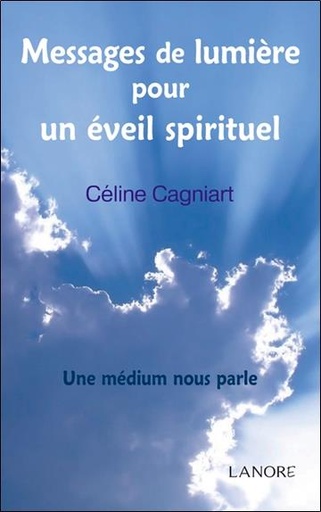 [9782851577788] Messages de lumière pour un éveil spirituel ; une médium nous parle
