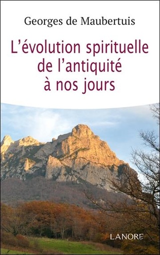 [9782851577740] L'évolution spirituelle ; de l'antiquité à nos jours