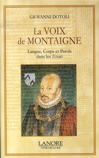 [9782851573131] La voix de montaigne ; langue, corps et parole dans les essais