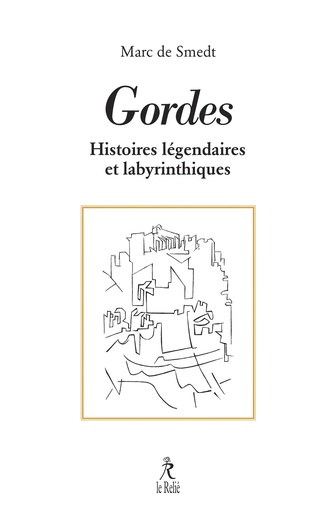 [9782354903176] Gordes : Ses histoires légendaires et labyrinthiques