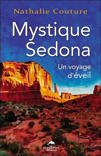 [9782897885960] Mystique sedona : Un voyage d'éveil