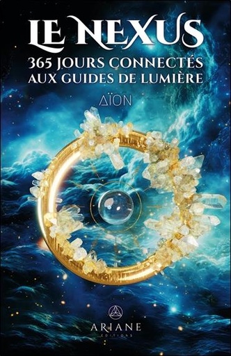 Couverture du livre Le nexus : 365 jours connectés aux guides de lumière de Aïon