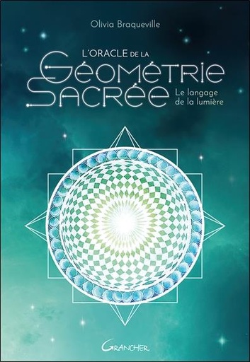 [9782733915745] L'oracle de la géométrie sacrée : Le langage de la lumière