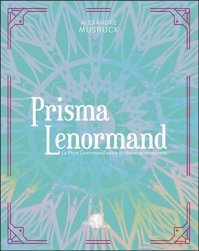 Couverture du livre Prisma Lenormand : Le petit Lenormand entre tradition et modernité de Alexandre Musruck