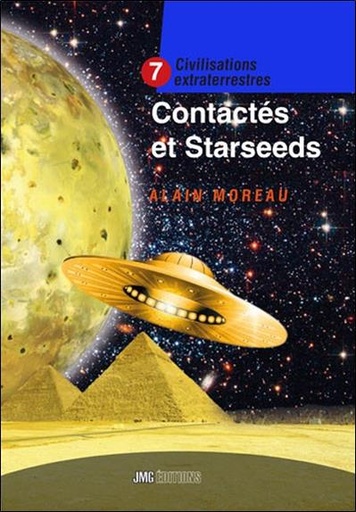 Couverture du livre Civilisations extraterrestres Tome 7 : contactés et starseeds de Alain Moreau