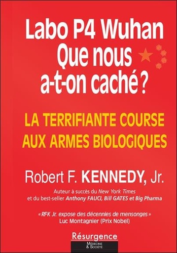 [9782874342127] Labo p4 Wuhan : Que nous a-t-on caché ? ; La terrifiante course aux armes biologiques