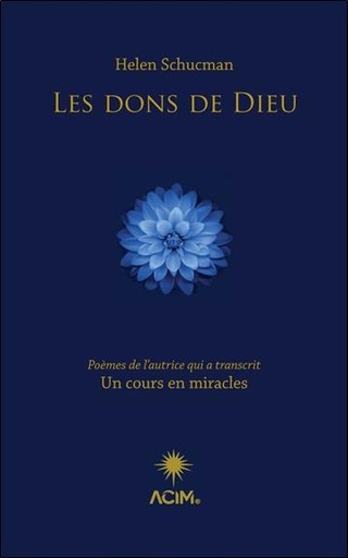 [9782924968208] Les dons de dieu : Poèmes de l'autrice qui a transcrit un cours en miracles