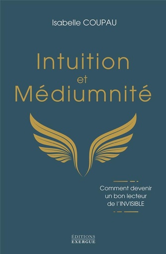 [9782361885083] Intuition et médiumnité : Comment devenir un bon lecteur de l'invisible