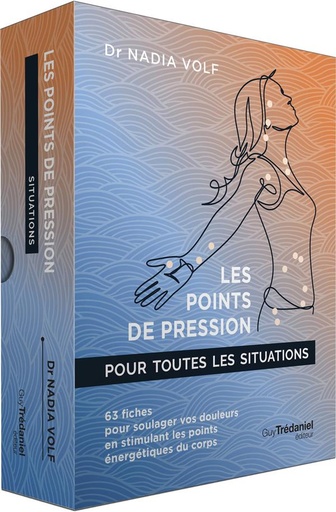 Les points de pression pour toutes les situations : 63 fiches pour soulager vos douleurs en stimulant les points énergétique du corps