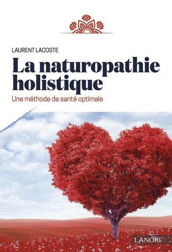 [9782851578808] La naturopathie holistique ; une méthode de santé optimale