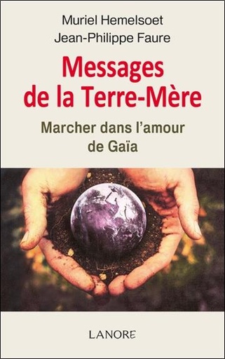 [9782851577887] Messages de la terre-mère ; marcher dans l'amour de Gaïa
