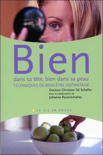 [9782880584467] Bien dans sa tete, bien dans sa peau - techniques de bien-etre instantane