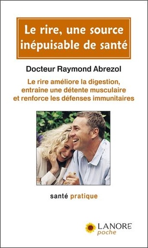 [9782851573391] Le rire, une source inepuisable de sante - le rire ameliore la digestion, entraine une detente muscu