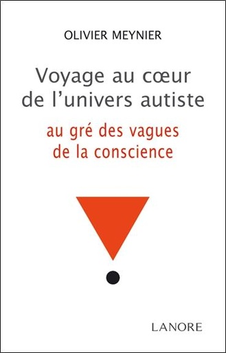 [9782851578013] Voyage au coeur de l'univers autiste ; au gré des vagues de la conscience