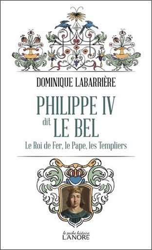 [9782382731055] Philippe IV dit le bel : Le roi de fer, le pape, les templiers