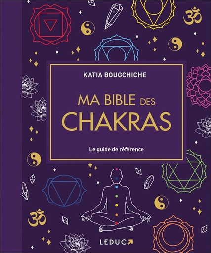 [9791028529901] Ma bible des chakras : Le guide de référence